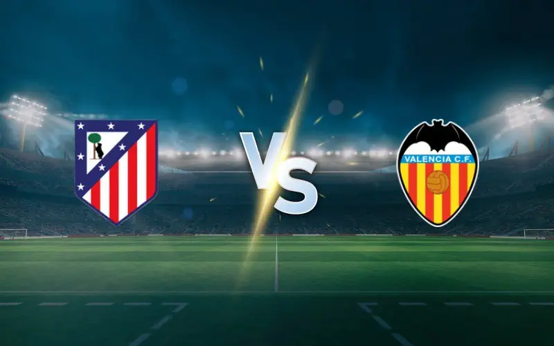 Atletico Madrid vs Valencia